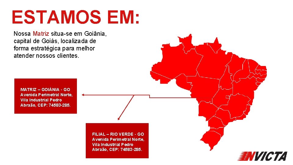 ESTAMOS EM: Nossa Matriz situa-se em Goiânia, capital de Goiás, localizada de forma estratégica