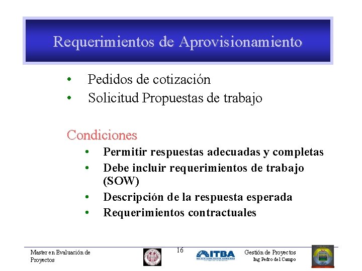 Requerimientos de Aprovisionamiento • RESULTADOS • Pedidos de cotización • Solicitud Propuestas de trabajo