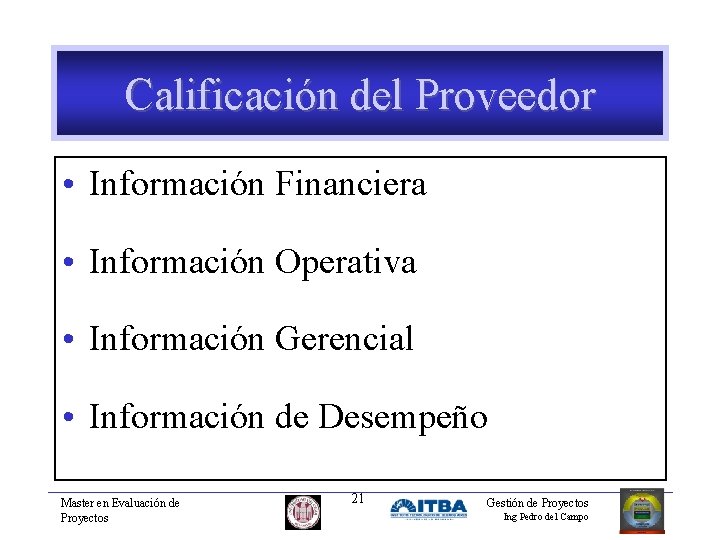 Calificación del Proveedor • Información Financiera • Información Operativa • Información Gerencial • Información