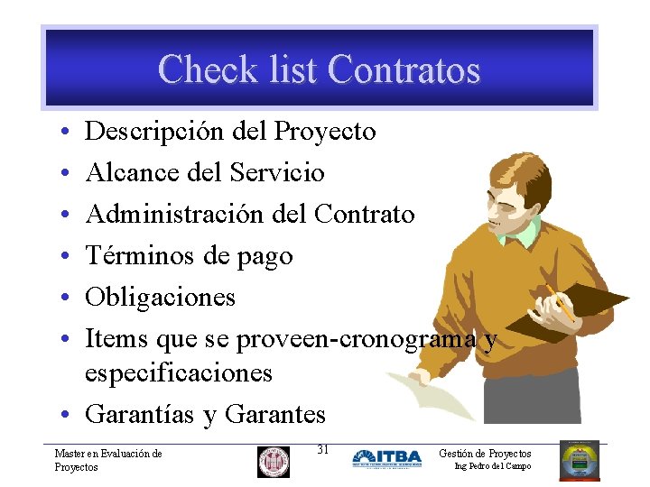 Check list Contratos • • • Descripción del Proyecto Alcance del Servicio Administración del