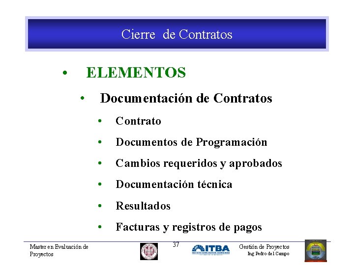 Cierre de Contratos • ELEMENTOS • Master en Evaluación de Proyectos Documentación de Contratos