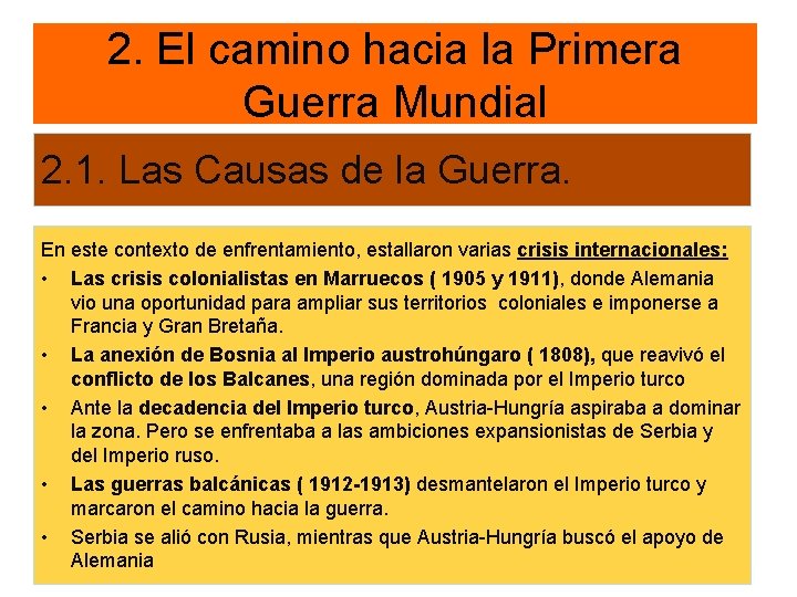 2. El camino hacia la Primera Guerra Mundial 2. 1. Las Causas de la 2. El camino hacia la Primera Guerra Mundial 2. 1. Las Causas de la