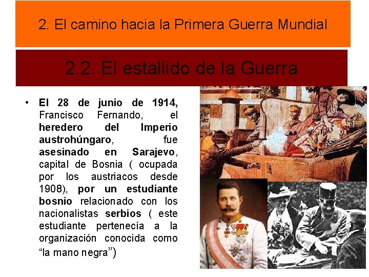 2. El camino hacia la Primera Guerra Mundial 2. 2. El estallido de la 2. El camino hacia la Primera Guerra Mundial 2. 2. El estallido de la