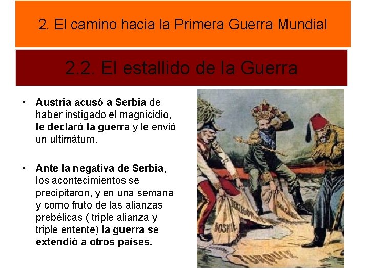 2. El camino hacia la Primera Guerra Mundial 2. 2. El estallido de la 2. El camino hacia la Primera Guerra Mundial 2. 2. El estallido de la