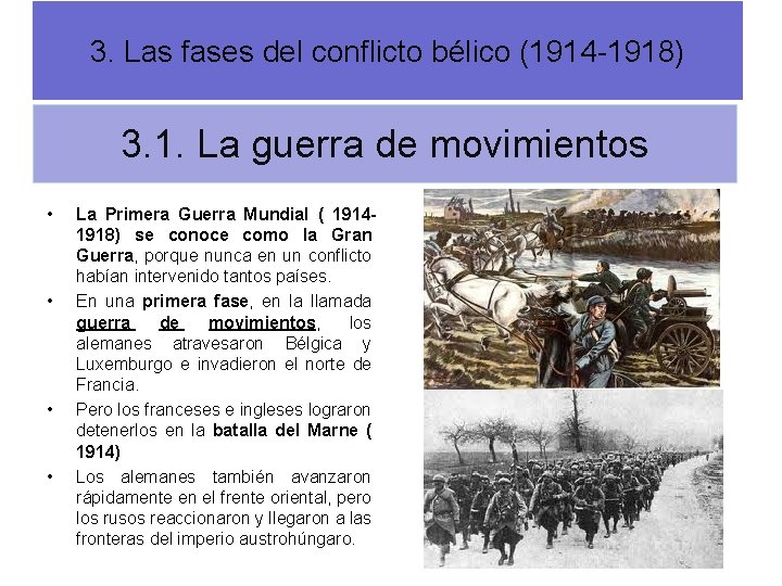 3. Las fases del conflicto bélico (1914 -1918) 3. 1. La guerra de movimientos 3. Las fases del conflicto bélico (1914 -1918) 3. 1. La guerra de movimientos