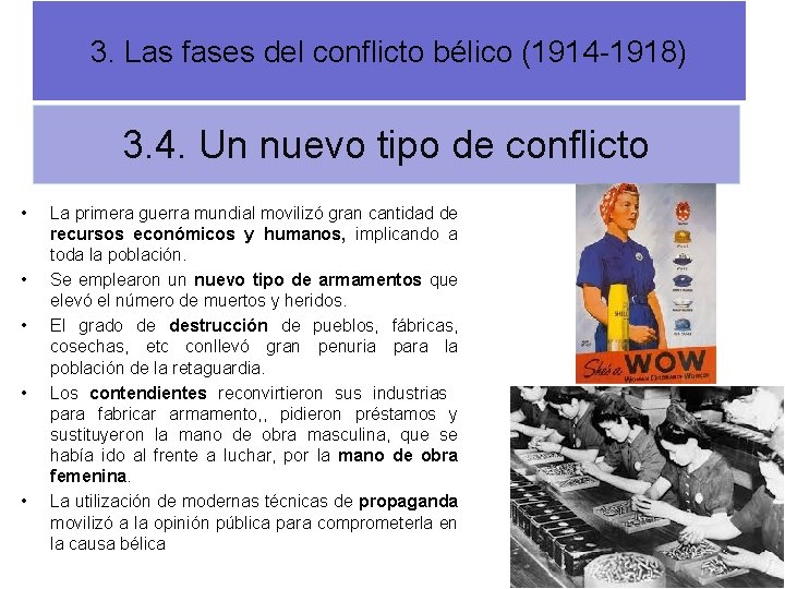 3. Las fases del conflicto bélico (1914 -1918) 3. 4. Un nuevo tipo de 3. Las fases del conflicto bélico (1914 -1918) 3. 4. Un nuevo tipo de