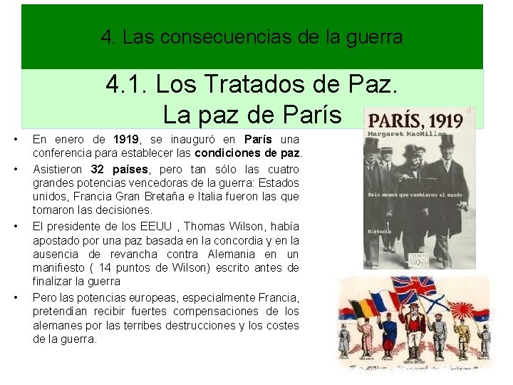 4. Las consecuencias de la guerra 4. 1. Los Tratados de Paz. La paz 4. Las consecuencias de la guerra 4. 1. Los Tratados de Paz. La paz