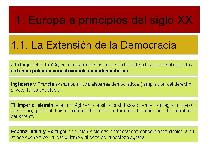 1. Europa a principios del siglo XX 1. 1. La Extensión de la Democracia 1. Europa a principios del siglo XX 1. 1. La Extensión de la Democracia