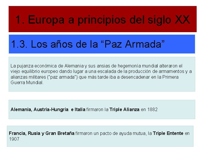 1. Europa a principios del siglo XX 1. 3. Los años de la “Paz 1. Europa a principios del siglo XX 1. 3. Los años de la “Paz