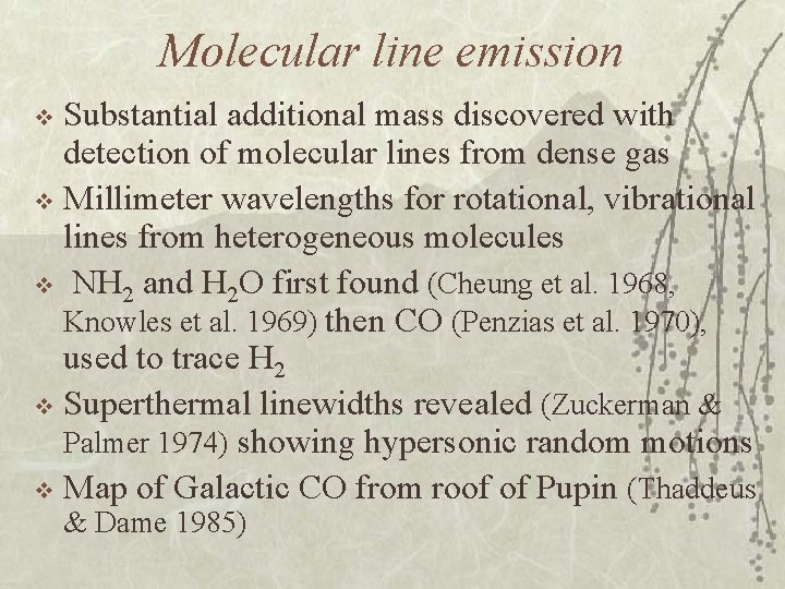 Molecular line emission Substantial additional mass discovered with detection of molecular lines from dense