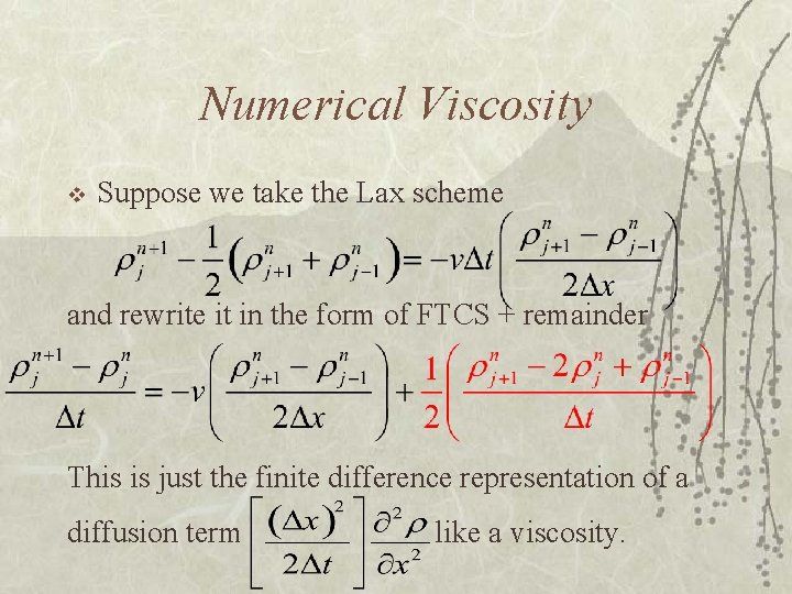 Numerical Viscosity v Suppose we take the Lax scheme and rewrite it in the