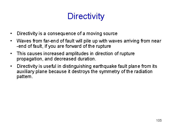 Directivity • Directivity is a consequence of a moving source • Waves from far-end