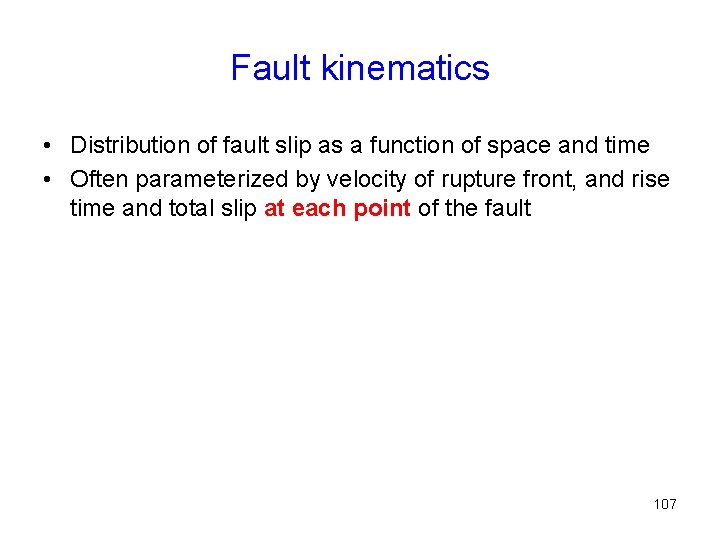 Fault kinematics • Distribution of fault slip as a function of space and time