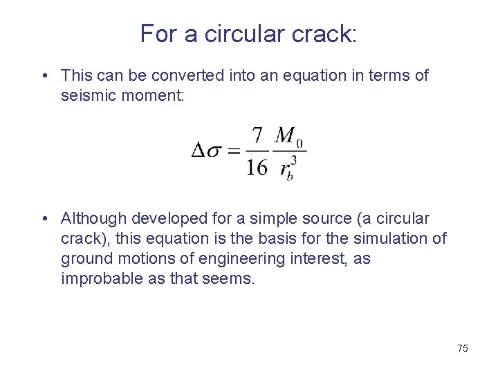 For a circular crack: • This can be converted into an equation in terms