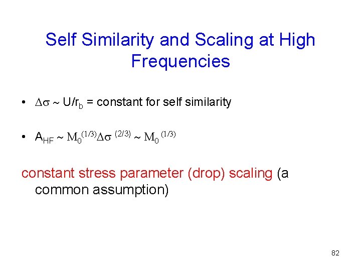 Self Similarity and Scaling at High Frequencies • U/rb = constant for self similarity