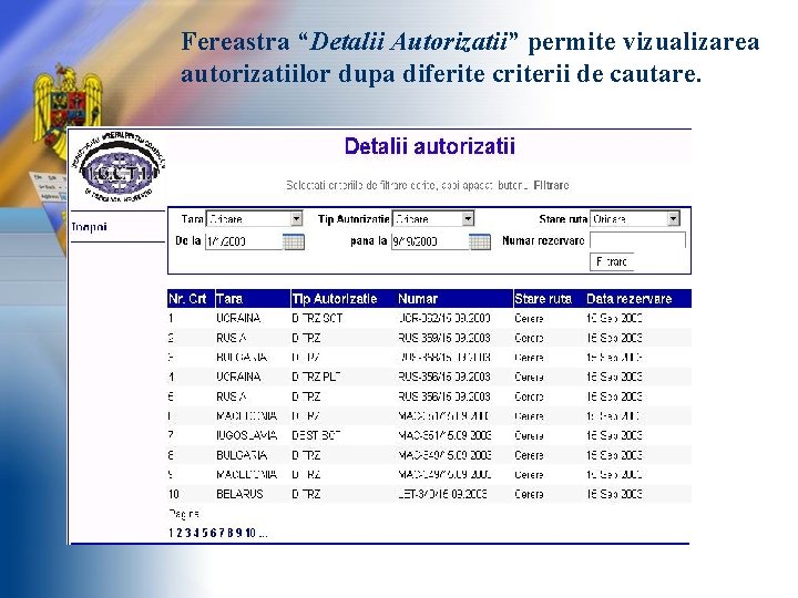 Fereastra “Detalii Autorizatii” permite vizualizarea autorizatiilor dupa diferite criterii de cautare. 