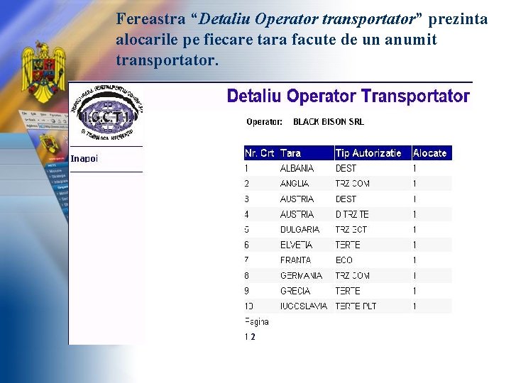 Fereastra “Detaliu Operator transportator” prezinta alocarile pe fiecare tara facute de un anumit transportator.