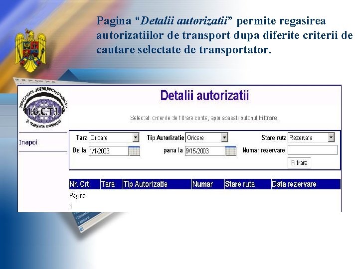 Pagina “Detalii autorizatii” permite regasirea autorizatiilor de transport dupa diferite criterii de cautare selectate