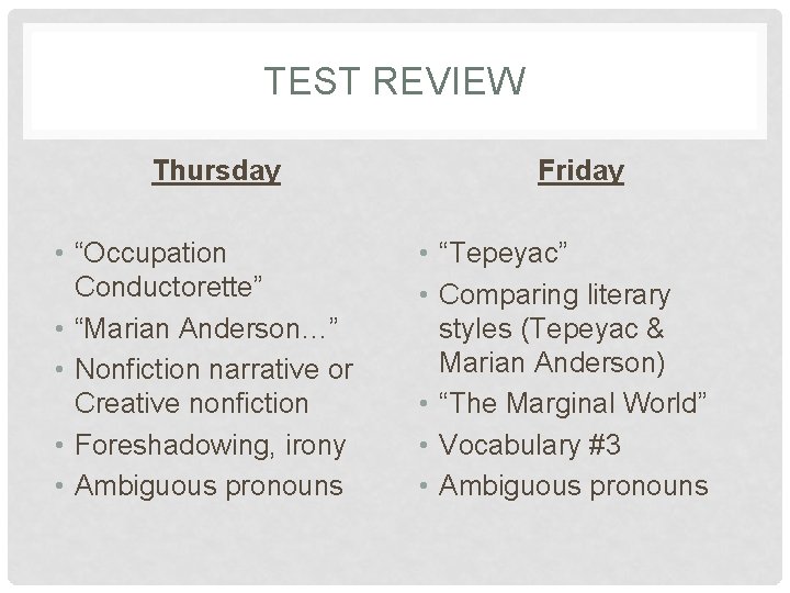 TEST REVIEW Thursday • “Occupation Conductorette” • “Marian Anderson…” • Nonfiction narrative or Creative TEST REVIEW Thursday • “Occupation Conductorette” • “Marian Anderson…” • Nonfiction narrative or Creative
