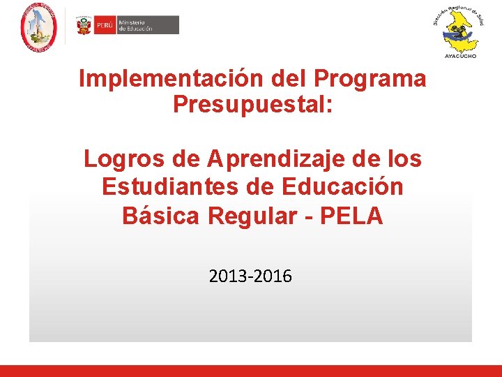 Implementación del Programa Presupuestal: Logros de Aprendizaje de los Estudiantes de Educación Básica Regular