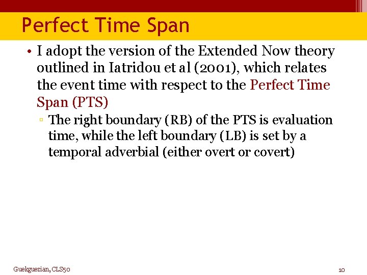 Perfect Time Span • I adopt the version of the Extended Now theory outlined