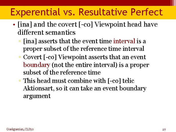 Experential vs. Resultative Perfect • [ina] and the covert [-co] Viewpoint head have different