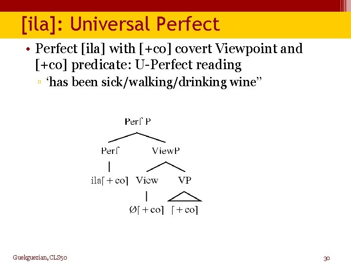 [ila]: Universal Perfect • Perfect [ila] with [+co] covert Viewpoint and [+co] predicate: U-Perfect