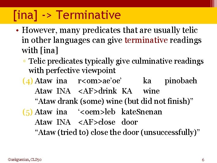 [ina] -> Terminative • However, many predicates that are usually telic in other languages