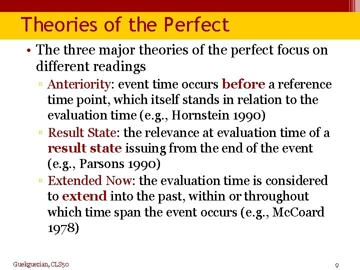 Theories of the Perfect • The three major theories of the perfect focus on