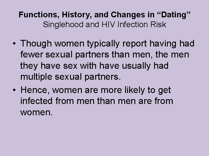Functions, History, and Changes in “Dating” Singlehood and HIV Infection Risk • Though women Functions, History, and Changes in “Dating” Singlehood and HIV Infection Risk • Though women