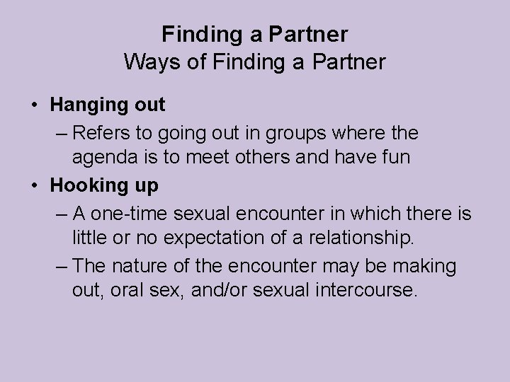 Finding a Partner Ways of Finding a Partner • Hanging out – Refers to Finding a Partner Ways of Finding a Partner • Hanging out – Refers to