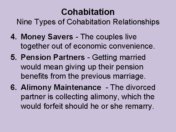 Cohabitation Nine Types of Cohabitation Relationships 4. Money Savers - The couples live together Cohabitation Nine Types of Cohabitation Relationships 4. Money Savers - The couples live together