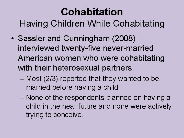Cohabitation Having Children While Cohabitating • Sassler and Cunningham (2008) interviewed twenty-five never-married American Cohabitation Having Children While Cohabitating • Sassler and Cunningham (2008) interviewed twenty-five never-married American