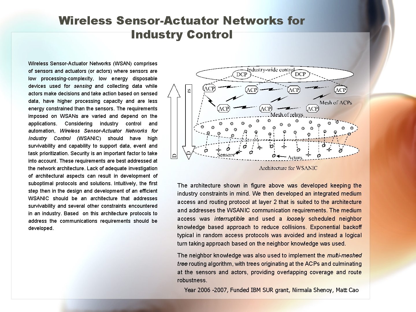 Wireless Sensor-Actuator Networks for Industry Control Wireless Sensor-Actuator Networks (WSAN) comprises of sensors and