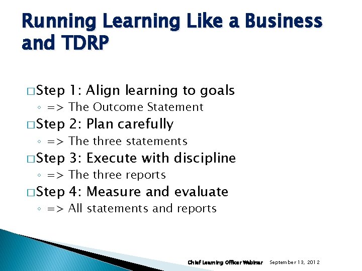 Running Learning Like a Business and TDRP � Step 1: Align learning to goals