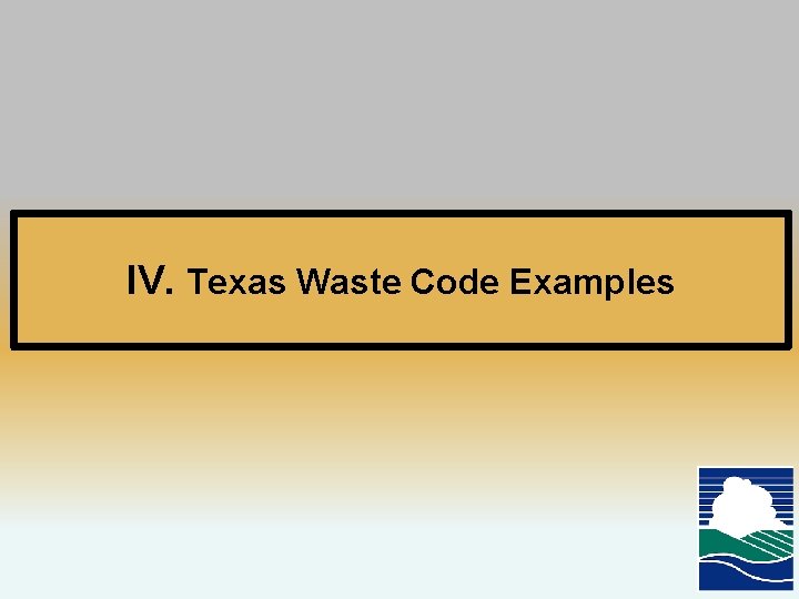 IV. Texas Waste Code Examples 