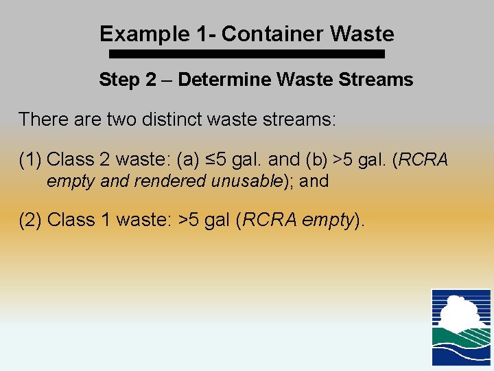 Example 1 - Container Waste Step 2 – Determine Waste Streams There are two