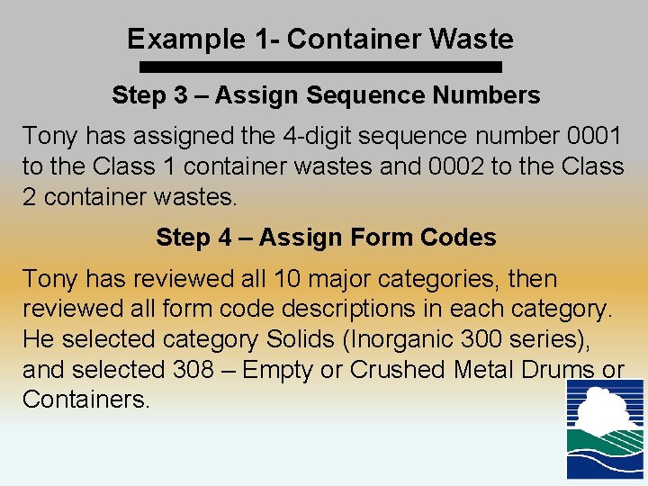 Example 1 - Container Waste Step 3 – Assign Sequence Numbers Tony has assigned