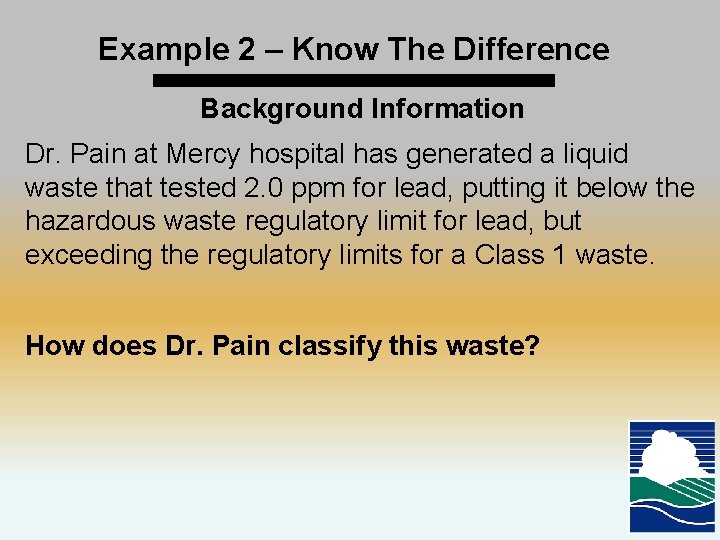 Example 2 – Know The Difference Background Information Dr. Pain at Mercy hospital has