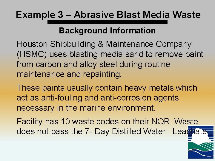 Example 3 – Abrasive Blast Media Waste Background Information Houston Shipbuilding & Maintenance Company