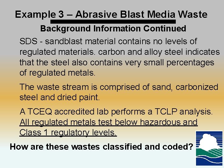 Example 3 – Abrasive Blast Media Waste Background Information Continued SDS - sandblast material