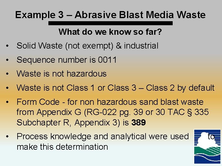 Example 3 – Abrasive Blast Media Waste What do we know so far? •