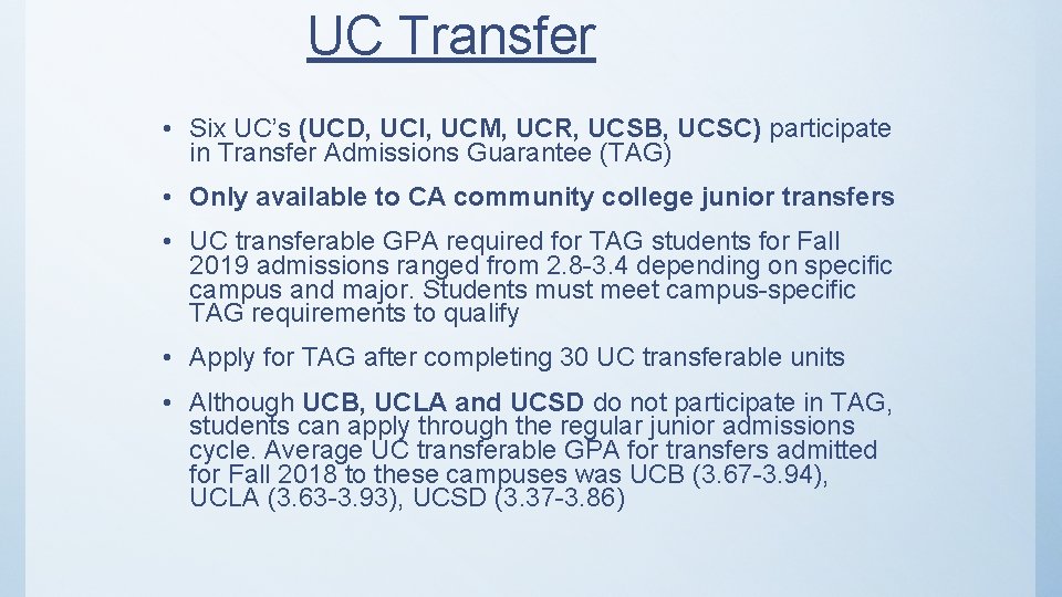 UC Transfer • Six UC’s (UCD, UCI, UCM, UCR, UCSB, UCSC) participate in Transfer UC Transfer • Six UC’s (UCD, UCI, UCM, UCR, UCSB, UCSC) participate in Transfer