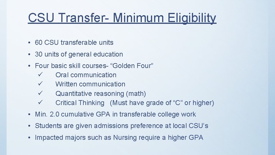 CSU Transfer- Minimum Eligibility • 60 CSU transferable units • 30 units of general CSU Transfer- Minimum Eligibility • 60 CSU transferable units • 30 units of general