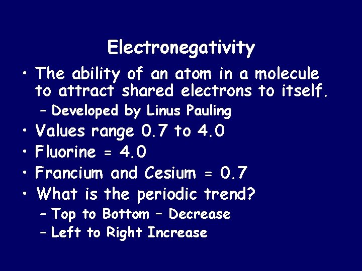 Electronegativity • The ability of an atom in a molecule to attract shared electrons