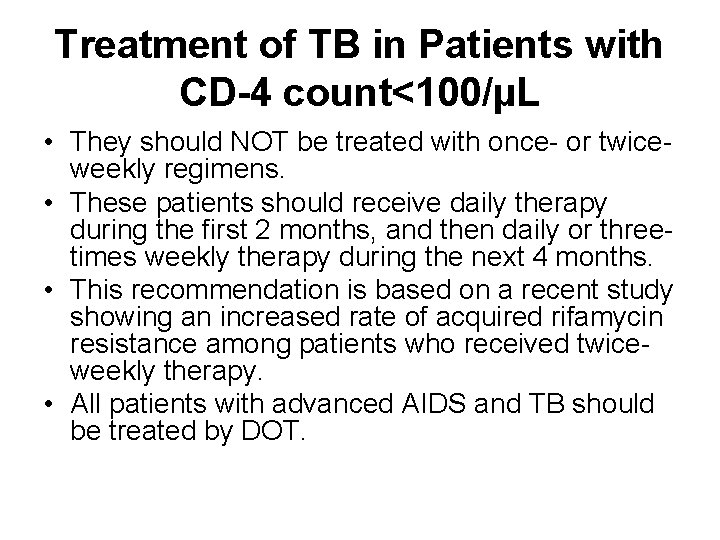 Treatment of TB in Patients with CD-4 count<100/µL • They should NOT be treated