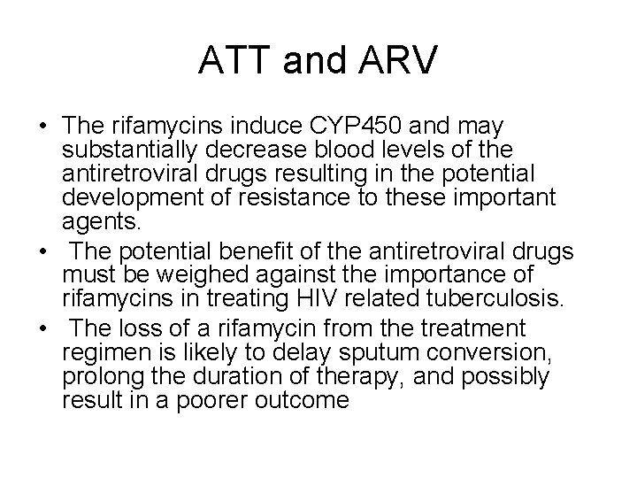 ATT and ARV • The rifamycins induce CYP 450 and may substantially decrease blood