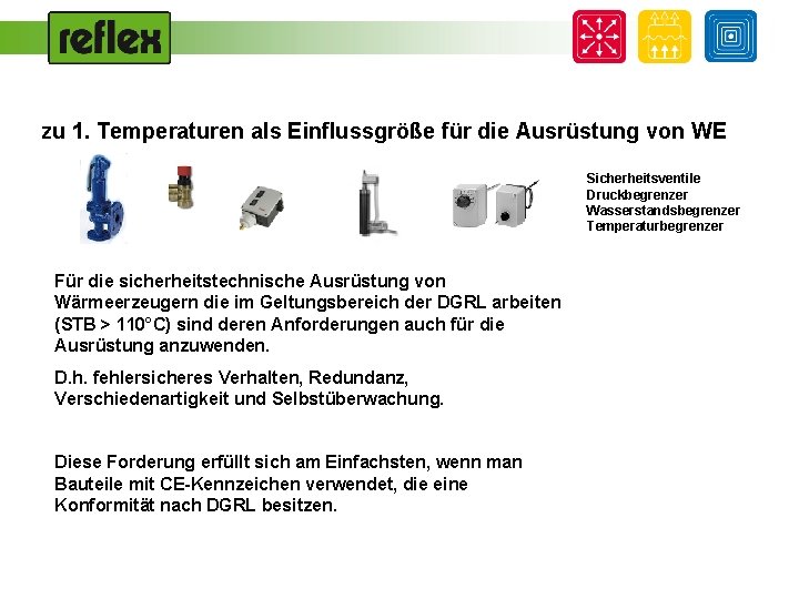 zu 1. Temperaturen als Einflussgröße für die Ausrüstung von WE Sicherheitsventile Druckbegrenzer Wasserstandsbegrenzer Temperaturbegrenzer