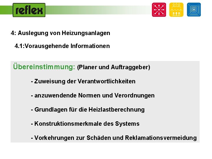 4: Auslegung von Heizungsanlagen 4. 1: Vorausgehende Informationen Übereinstimmung: (Planer und Auftraggeber) - Zuweisung