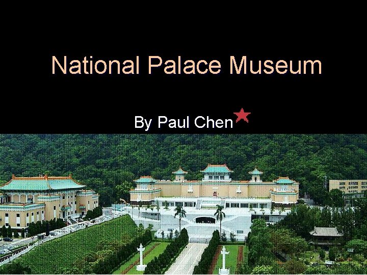 National Palace Museum By Paul Chen 